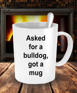 Asked for a bulldog, got a mug ....
