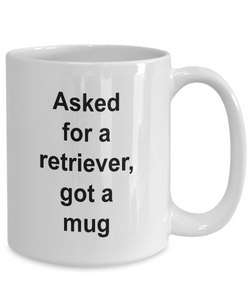 Gift for retriever lover, 'asked for a retriever, got a mug'  .