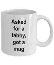 Gift for Tabby Lover, 'Asked for a Tabby, Got a Mug'