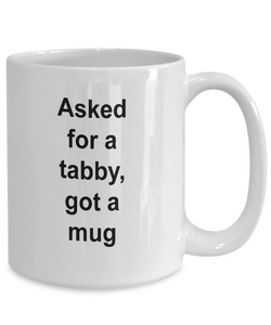 Gift for tabby lovers, 'asked for a tabby, got a mug'