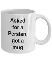 Gift for Persian lover,'asked for a Persian, got a mug'  .