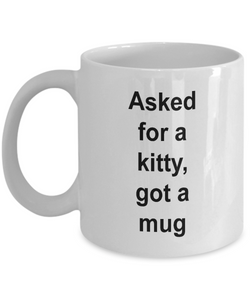 Gift for kitty lover 'asked for a kitty, got a mug'  .